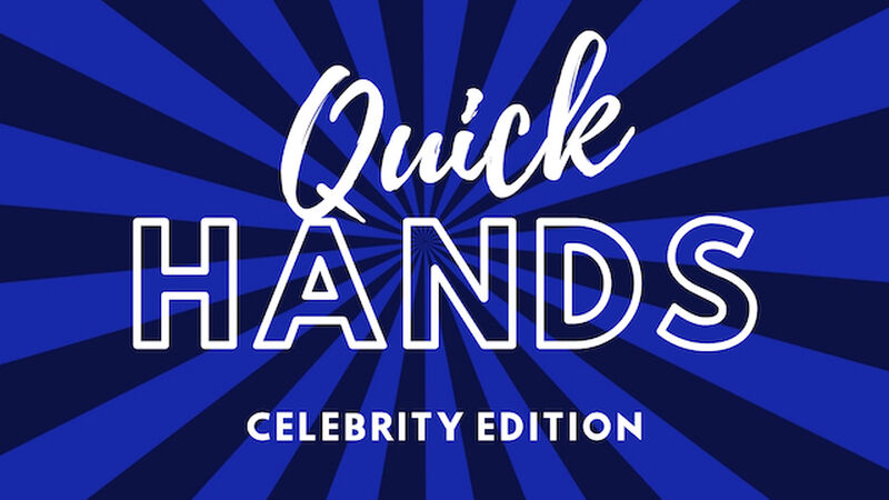 Quick Hands Celebrity Edition
